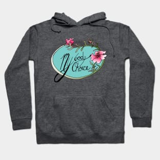 My Body My Choice Hoodie